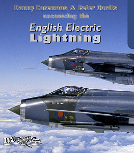 Uncovering the English Electric Lightning [BAC/EE Lightning] (Daco Publications)