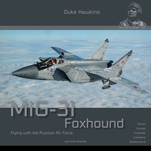 Авиационные книги Duke Hawkins: Mikoyan MiG-31 Foxhound (HMH-Publications)